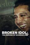 Broken Idol: The Undoing of Diomedes Díaz Movie Streaming Online