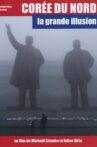 Corée du Nord, la grande illusion Movie Streaming Online