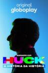 Domingão com Huck: A História da História Movie Streaming Online