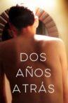 DOS AÑOS ATRÁS Movie Streaming Online