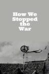 How We Stopped the War Movie Streaming Online