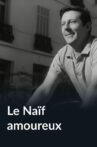 Le naïf amoureux Movie Streaming Online