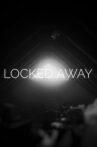 Locked Away Movie Streaming Online