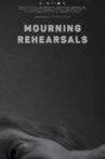 Mourning Rehearsals Movie Streaming Online