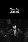 Nace la libertad Movie Streaming Online