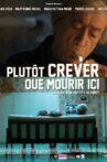 Plutôt crever que mourir ici… Movie Streaming Online