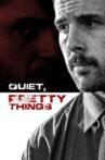 Quiet, Pretty Things Movie Streaming Online