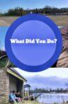 What Did You Do? Movie Streaming Online