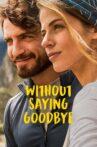 Without Saying Goodbye Movie Streaming Online
