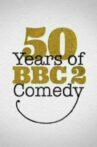 50 Years of BBC Two Comedy Movie Streaming Online