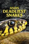 Asia's Deadliest Snakes Movie Streaming Online