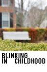 Blinking In Childhood Movie Streaming Online