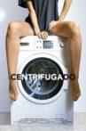 Centrifugado Movie Streaming Online