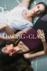 Dancing on Glass Movie Streaming Online