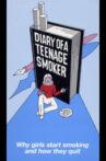 Diary of a Teenage Smoker: Why Girls Start Smoking and How They Quit Movie Streaming Online
