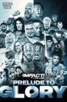 IMPACT Wrestling: Prelude to Glory Movie Streaming Online