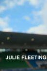 Julie Fleeting Movie Streaming Online