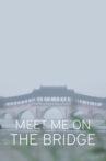 Meet Me On The Bridge Movie Streaming Online