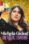 Michela Giraud: The Truth, I Swear! Movie Streaming Online