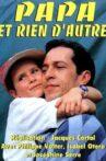 Papa et rien d'autre Movie Streaming Online