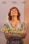 Será Que Ya Es Primavera Movie Streaming Online