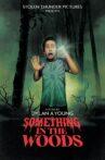 Something in the Woods Movie Streaming Online