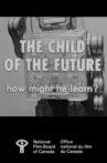 The Child of the Future: How Might He Learn? Movie Streaming Online