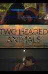 Two Headed Animals Movie Streaming Online