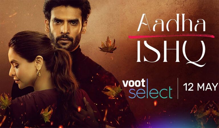 Aadha Ishq Review – A Whole Lot Of Pointless Drama
