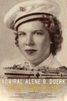 Alene Duerk: First Woman to Make Admiral Movie Streaming Online