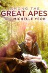 Among the Great Apes with Michelle Yeoh Movie Streaming Online