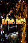 Bayram Havası Movie Streaming Online