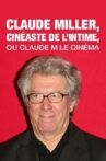 Claude Miller, cinéaste de l'intime, ou Claude M le cinéma Movie Streaming Online