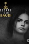 Escape From Saudi Movie Streaming Online