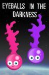 Eyeballs in the Darkness Movie Streaming Online