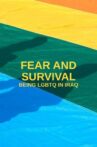 Fear and Survival: Being LGBTQ in Iraq Movie Streaming Online