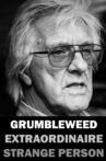 Grumbleweed, Extraordinaire, and Strange Person Movie Streaming Online