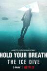 Hold Your Breath: The Ice Dive Movie Streaming Online