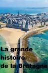 La grande histoire de la Bretagne Movie Streaming Online
