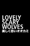 Lovely Scary Wolves Movie Streaming Online