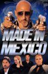 Made in Mexico Movie Streaming Online