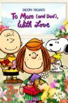 Snoopy Presents: To Mom (and Dad), With Love Movie Streaming Online