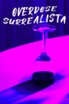 Surrealist Overdose Movie Streaming Online
