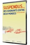 Suspendus... Des Soignants Entre Deux Mondes Movie Streaming Online