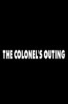 The Colonel's Outing Movie Streaming Online