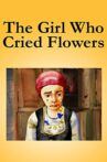 The Girl Who Cried Flowers Movie Streaming Online