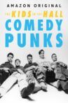 The Kids in the Hall: Comedy Punks Movie Streaming Online