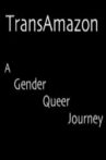 TransAmazon: A Gender Queer Journey Movie Streaming Online