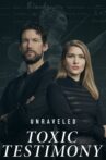 Unraveled: Toxic Testimony Movie Streaming Online