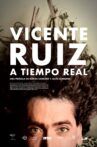 Vicente Ruiz: A tiempo real Movie Streaming Online
